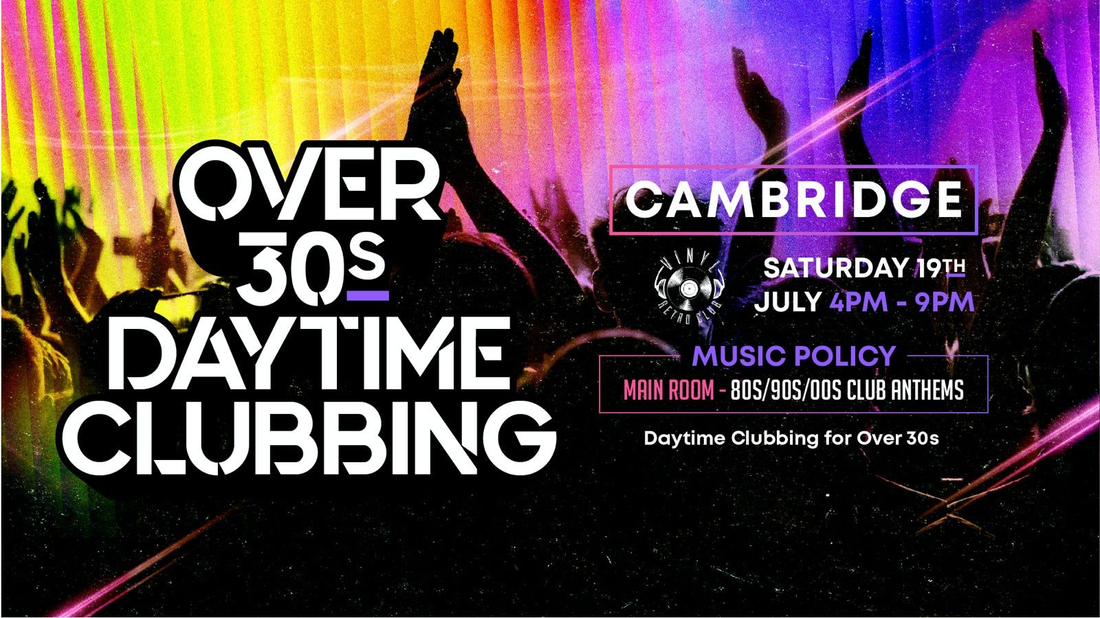 OVER 30s DAYTIME CLUBBING – CAMBRIDGE🕺🏽