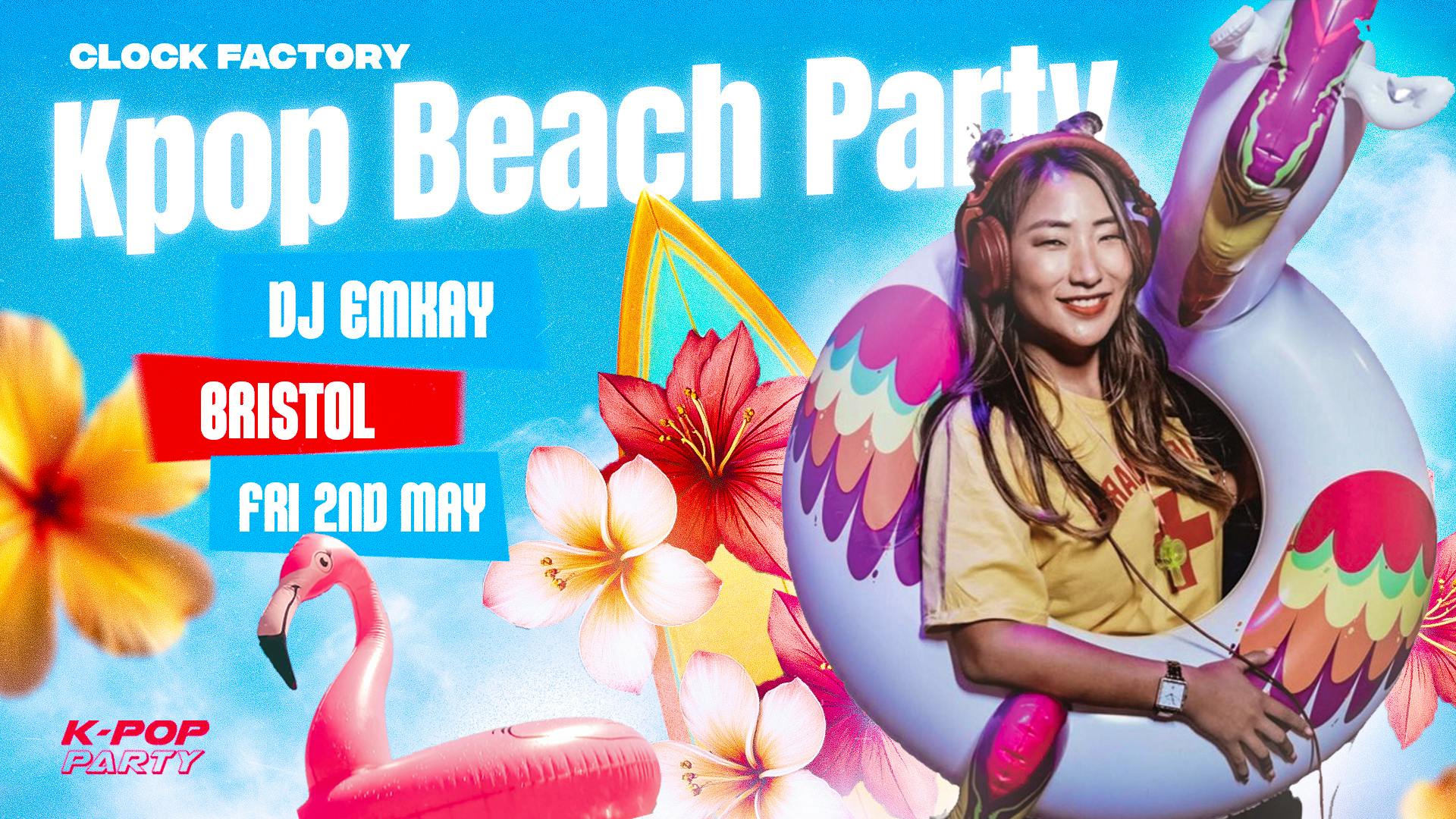 Bristol KPOP BEACH PARTY with DJ EMKAY | Friday 2nd May