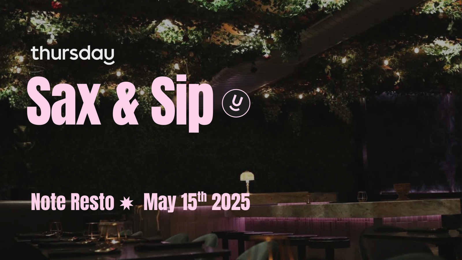 Thursday | Sax N Sips  |  Note Resto