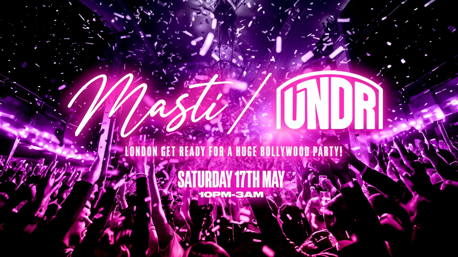 Masti - Bollywood Special - UNDR London [FINAL 25 TICKETS REMAIN!] at ...