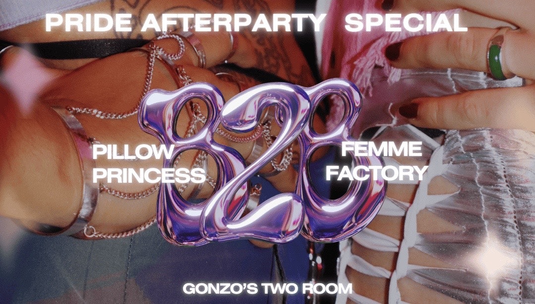 PRIDE AFTERPARTY SPECIAL: PILLOW PRINCESS B2B FEMME FACTORY