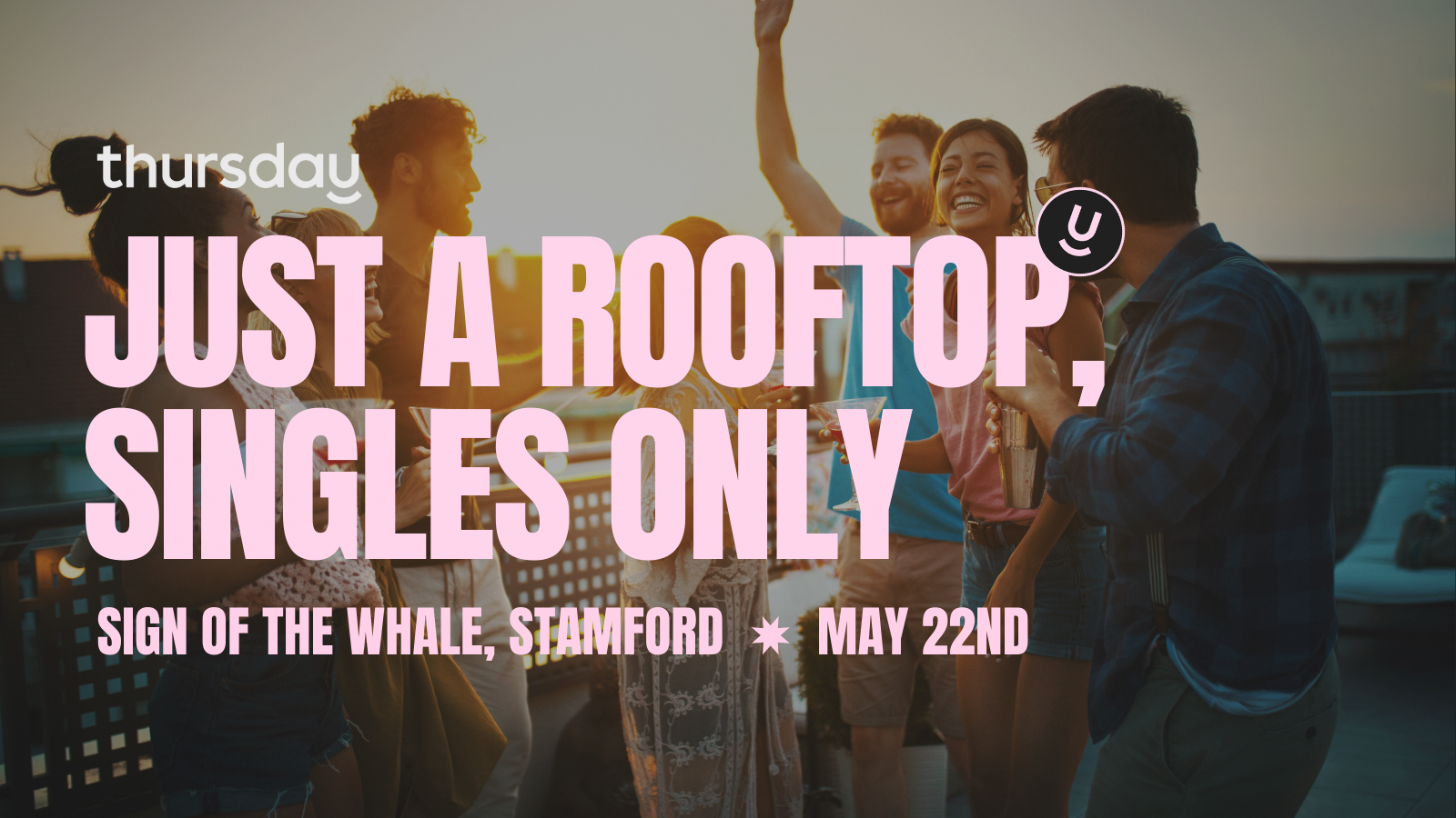 Thursday | Singles Night | Rooftop | Sign Of The Whale