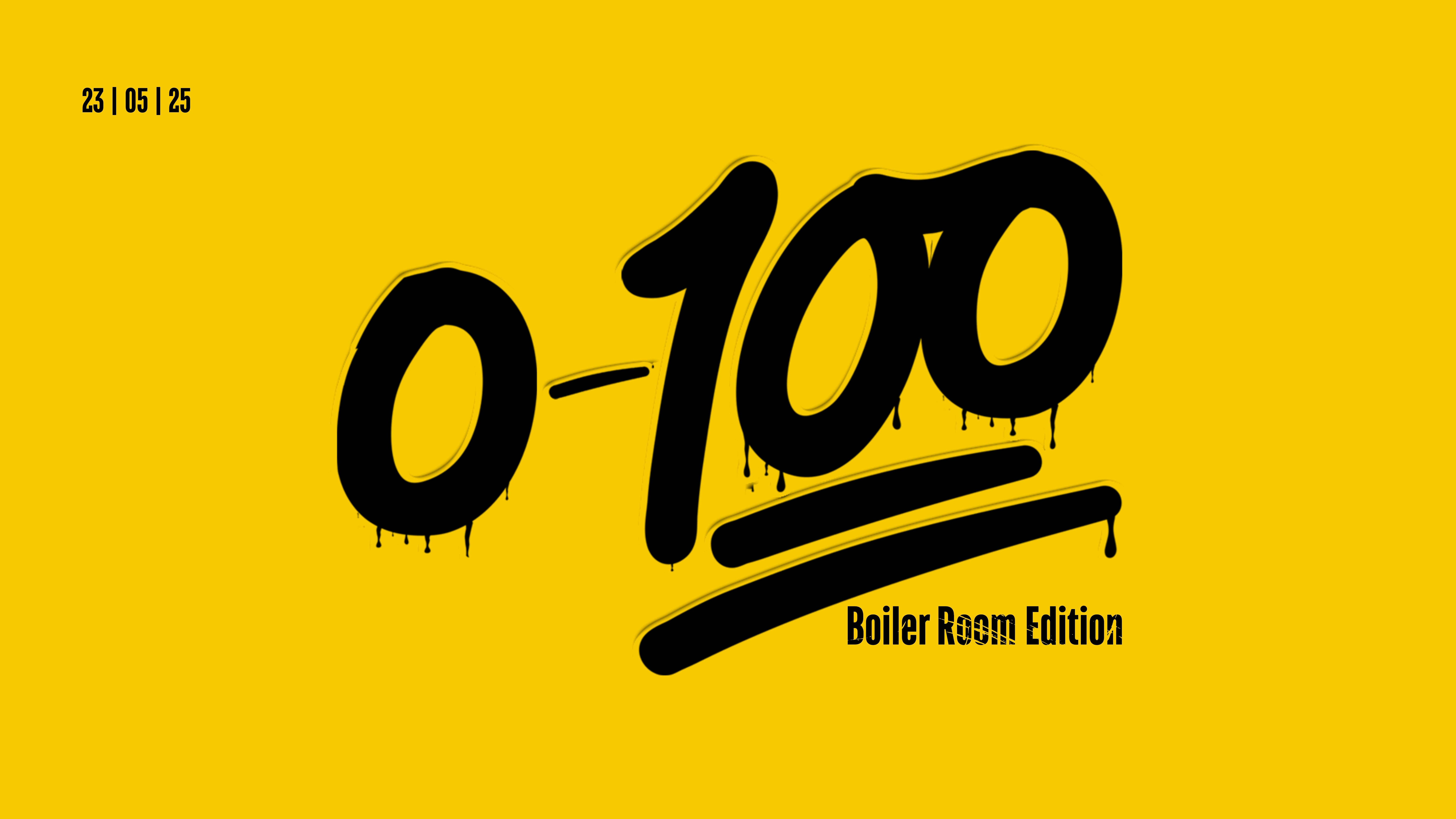0-100 BOILER ROOM EDITION