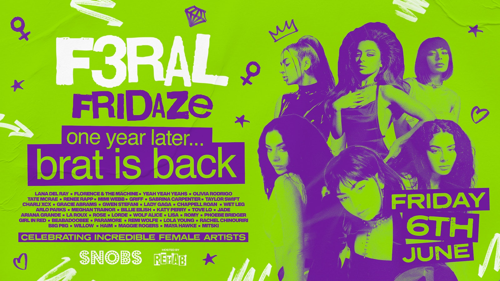 F3RAL FRIDAZE ♀💚🕶️ ONE YEAR OF BRAT!! 💚🕶️ hosted by Rehab Friday @ Snobs Birmingham 🤟 06/06