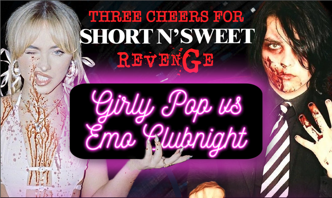 Three Cheers for Short N’ Sweet Revenge – Girl Pop vs Emo Clubnight (FINAL RELEASE TICKETS NOW ON SALE)