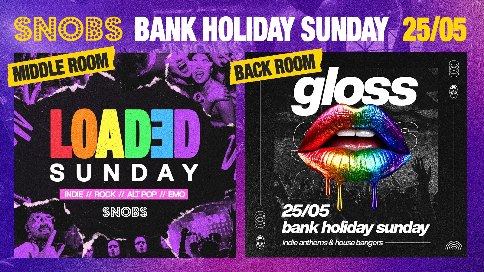 LOADED SUNDAY VS GLOSS @ SNOBS – Pride Weekend Bank Holiday Sunday in Birmingham – 25th May