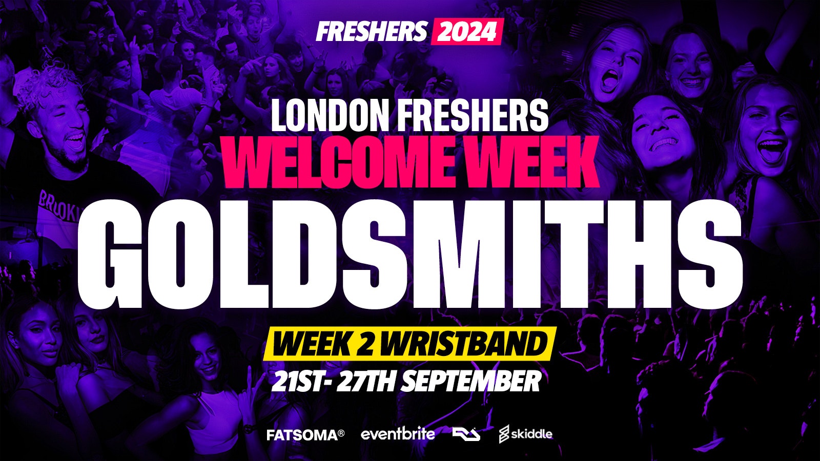 Goldsmiths, University of London Freshers – London Freshers Week 2025 – [Welcome Week] – ON SALE NOW!