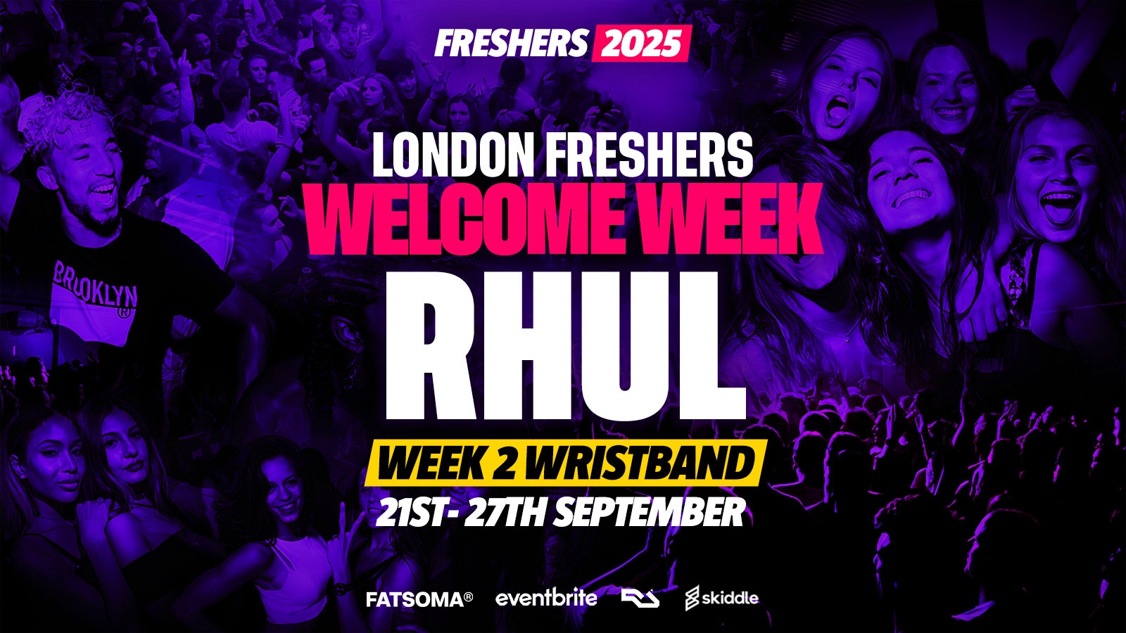 RHUL – Royal Holloway, University of London Freshers – London Freshers Week 2025 – [Welcome Week] – ON SALE NOW!