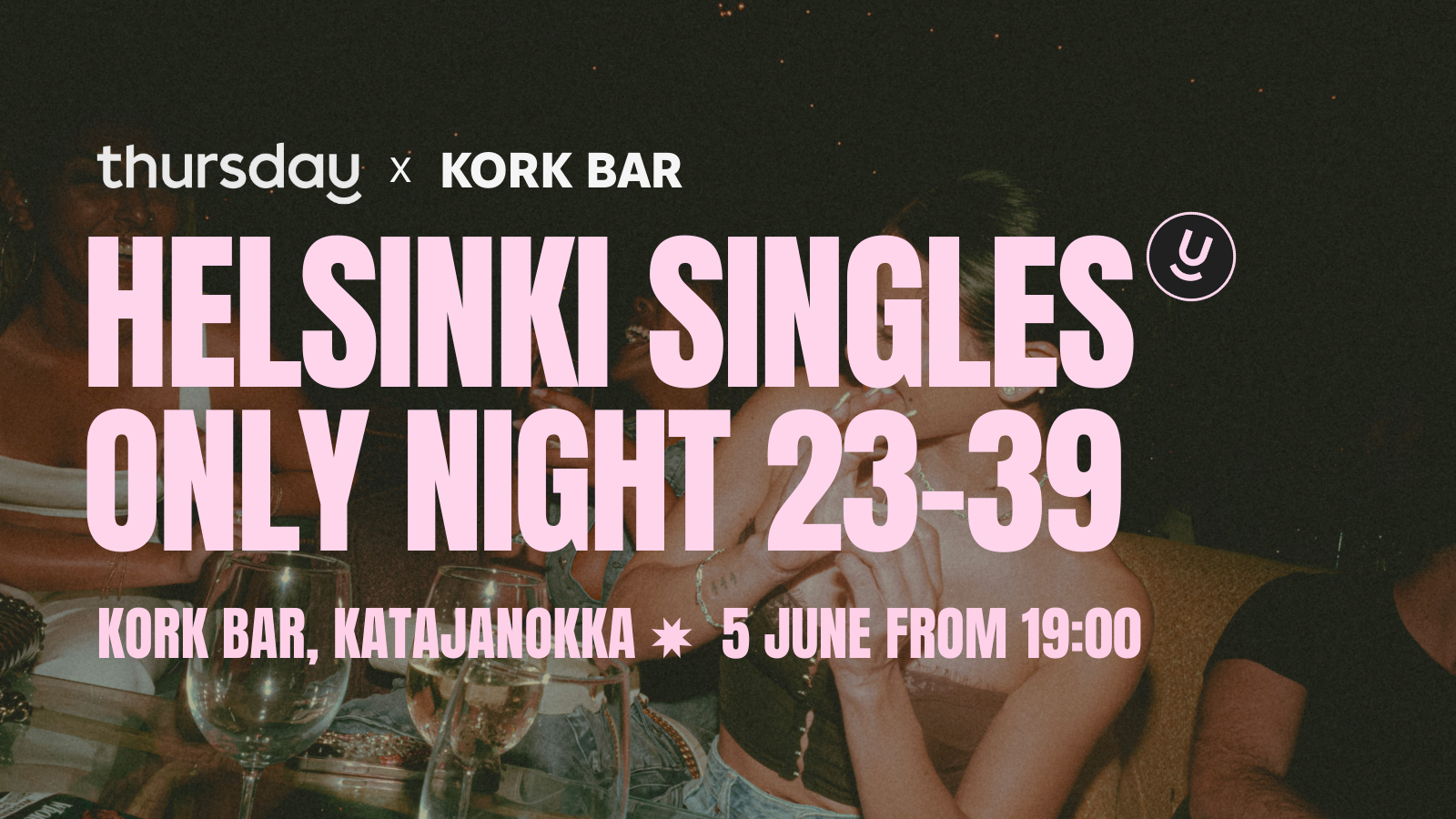 Thursday | Kork Bar (23-39) | Helsinki
