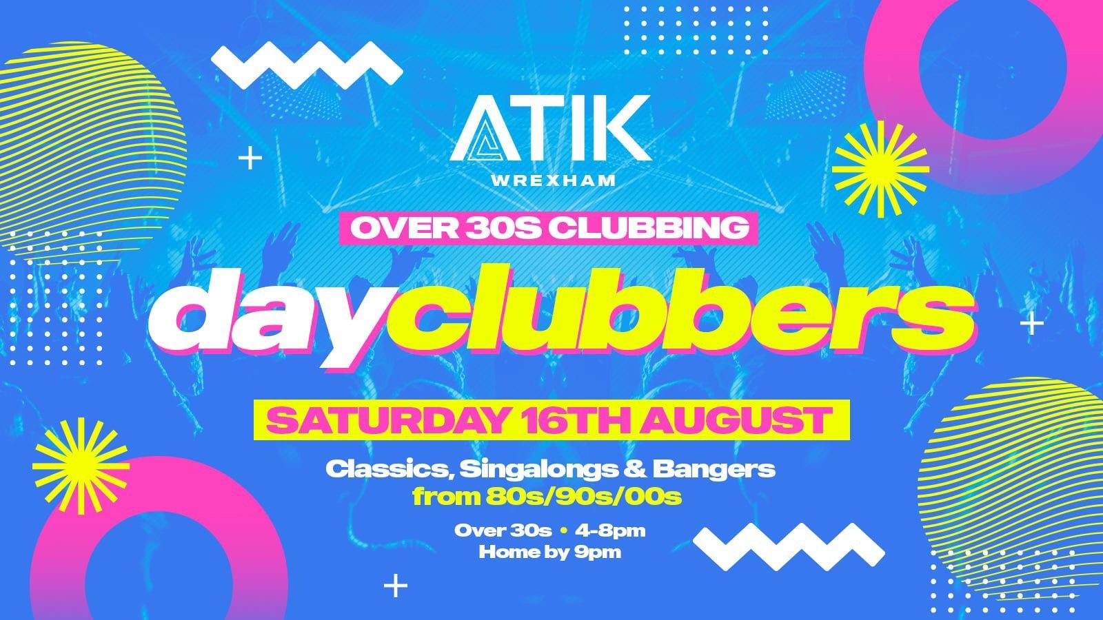 WREXHAM | DayClubbers – The Ultimate Day Party!