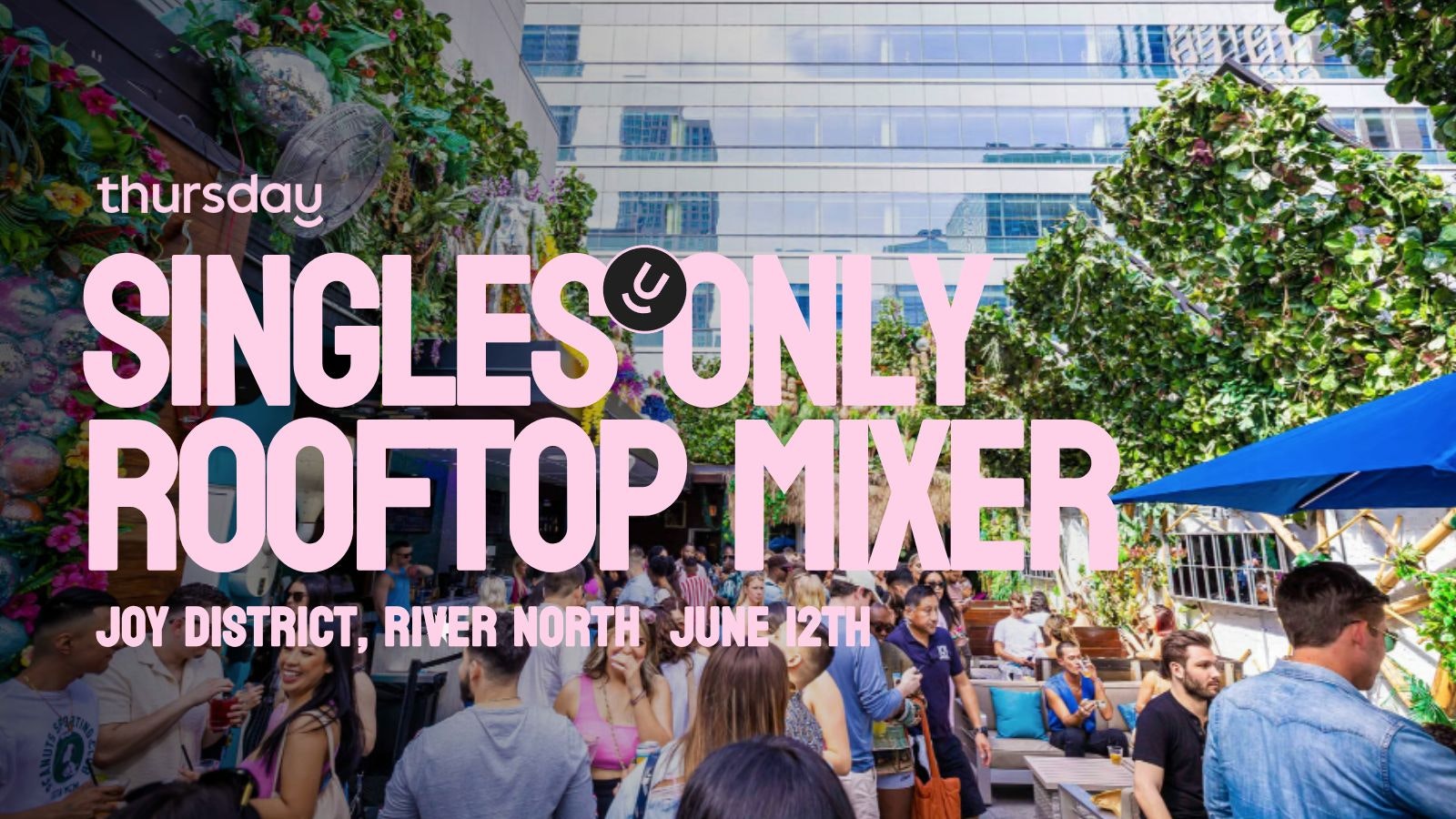 Thursday | Matchmaking Rooftop Mixer | River North