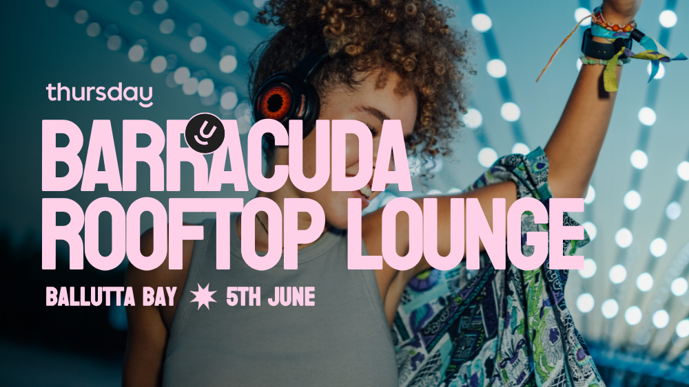 Thursday | Barracuda Rooftop Lounge | St Julians (Balluta Bay) Age range: + 27