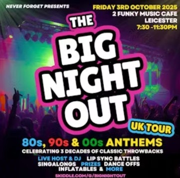 The BIG NIGHT OUT – 80s, 90s & 00s Leicester, 2Funky Music Cafe