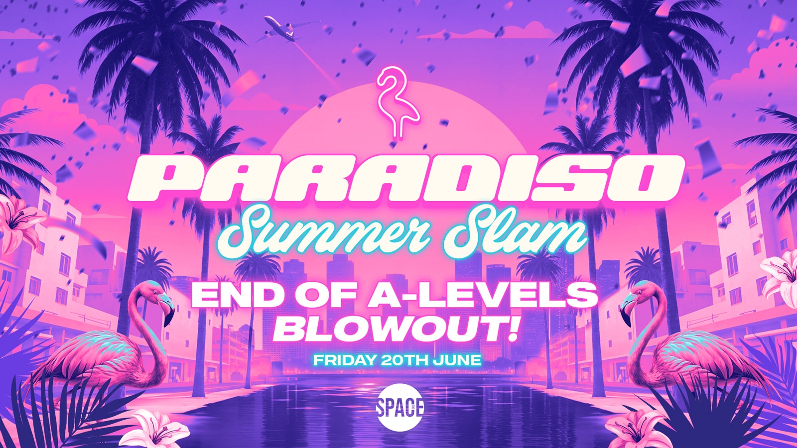 Paradiso Fridays @ Space Leeds END OF A LEVELS BLOW OUT  – 20th June