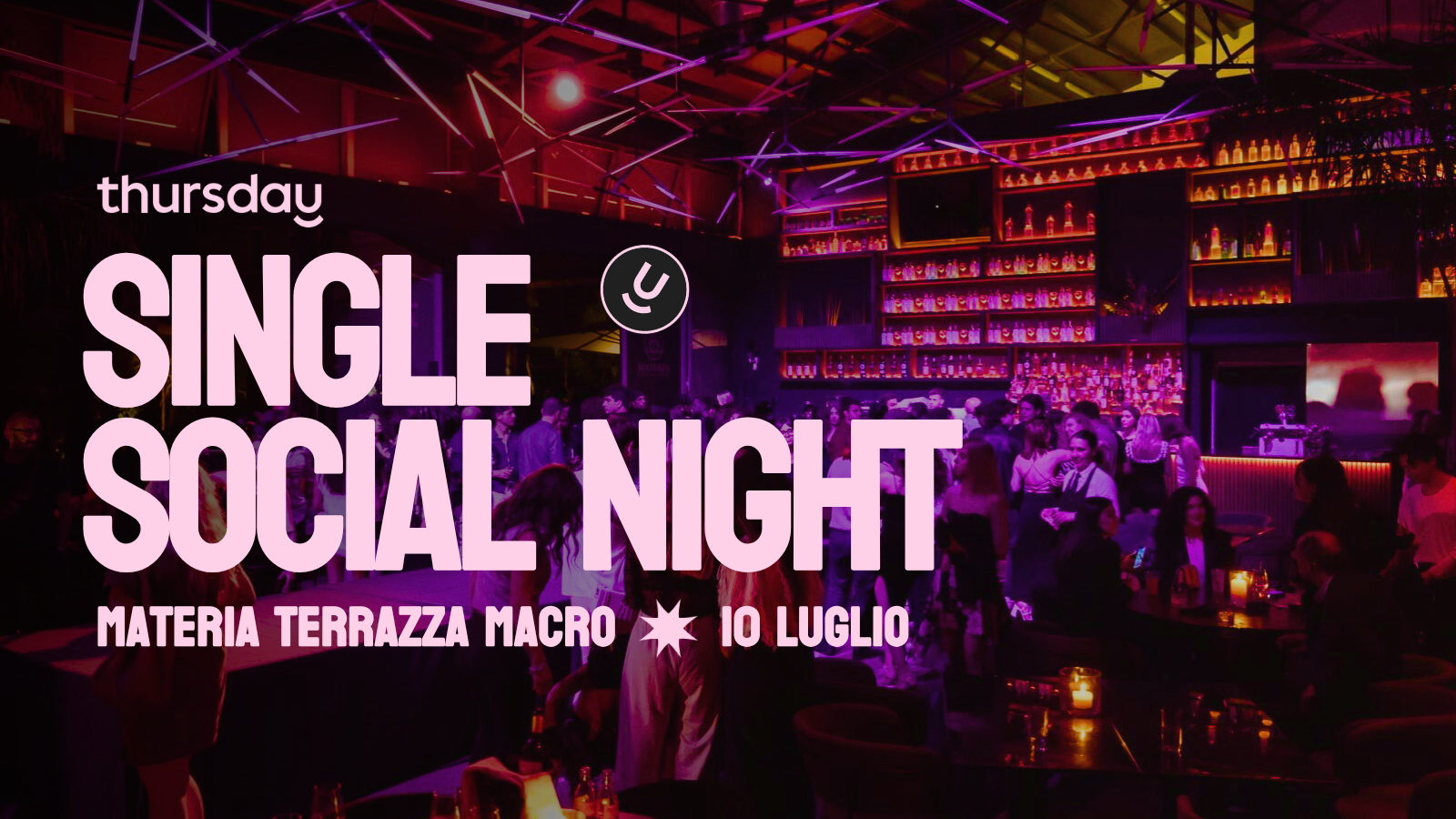 Thursday | 27+ Single Social Night @ Materia Terrazza Macro | Rome