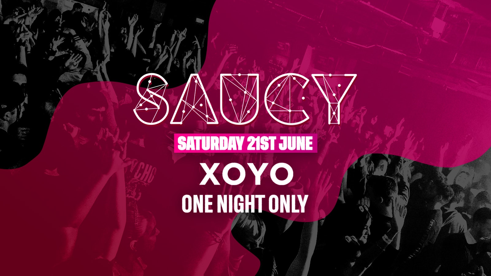 SAUCY AT XOYO – SATURDAY SPECIAL – ONE NIGHT ONLY 🏆