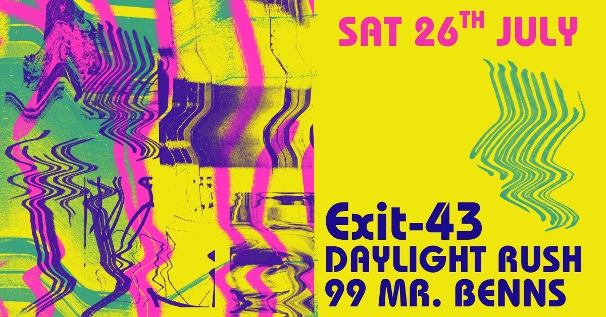 Exit-43 + Daylight Rush + 99 Mr. Benns