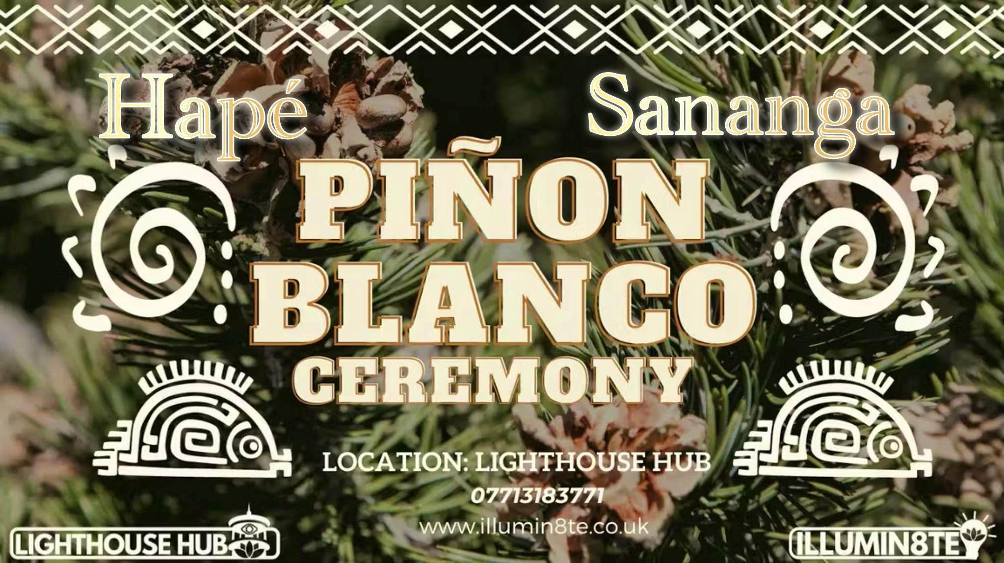 Illumin8te | Pinon Blanco / Hapé / Sananga Ceremony ( Sunday 29th June) @ The Lighthouse Hub