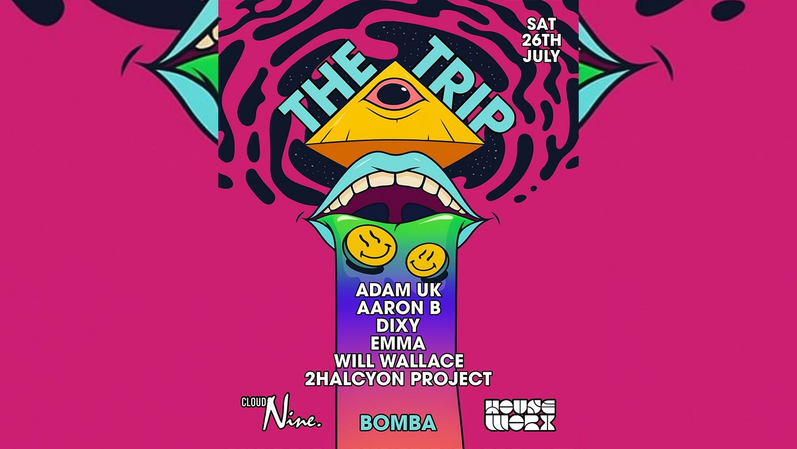 CLOUDNINE X HOUSEWORX – THE TRIP 👽🌀🍄 26.07.25 Bomba Exeter