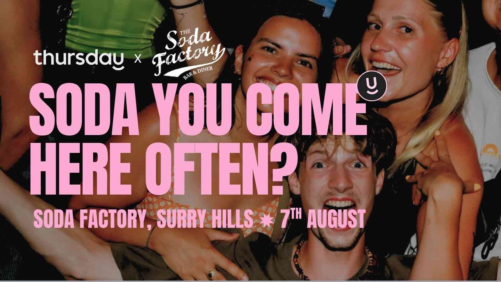 Thursday | Soda Factory (ages 20-40) | Surry Hills