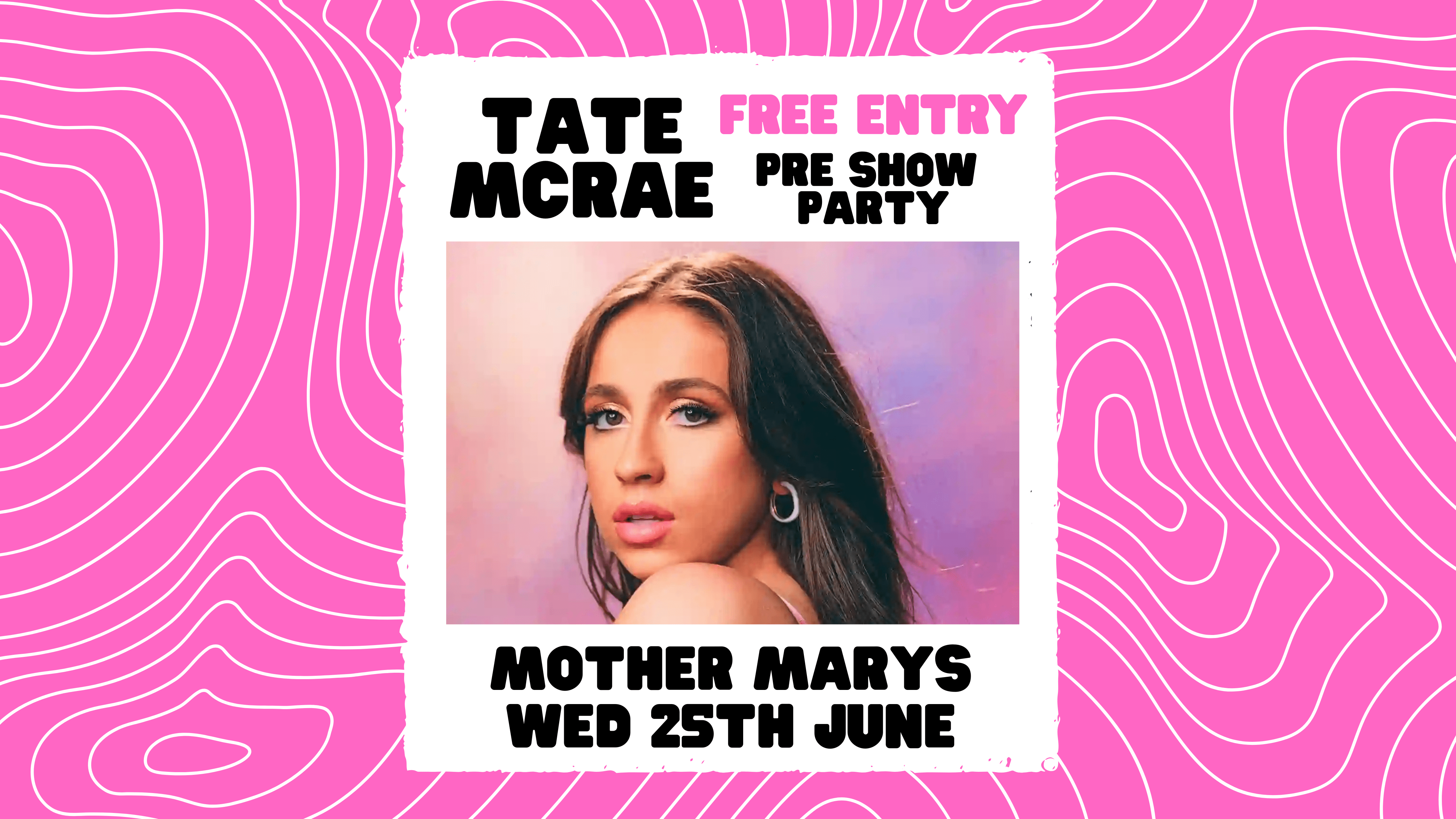 TATE MCRAE: Pre Show Party (Free Entry)