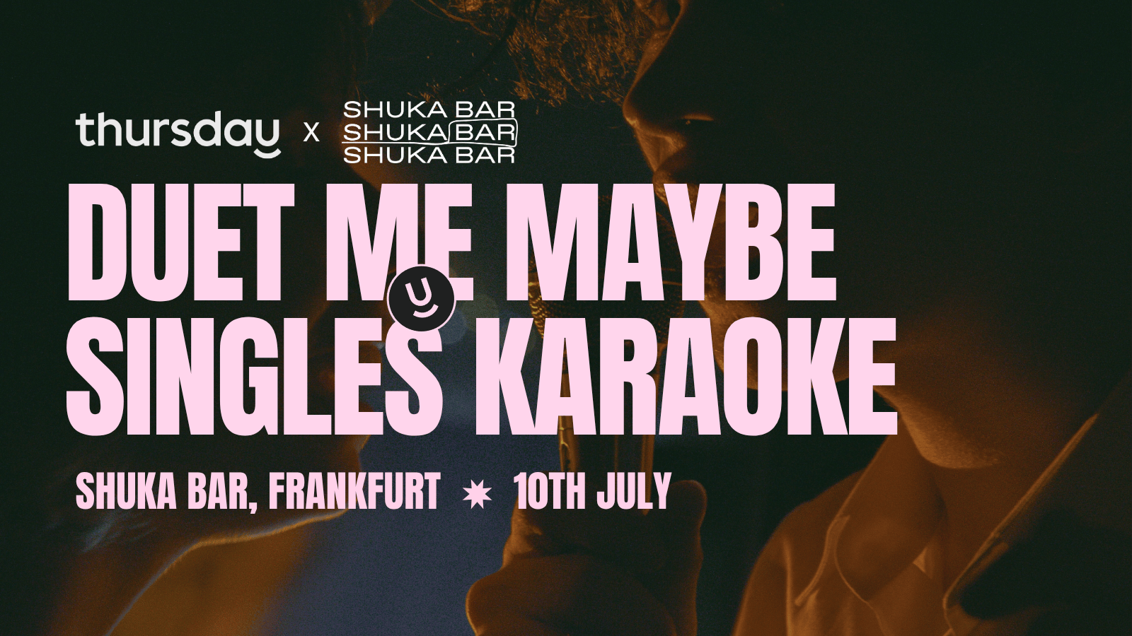 Thursday | Duett Me Maybe (40 & under) @ Shuka Bar | Frankfurt