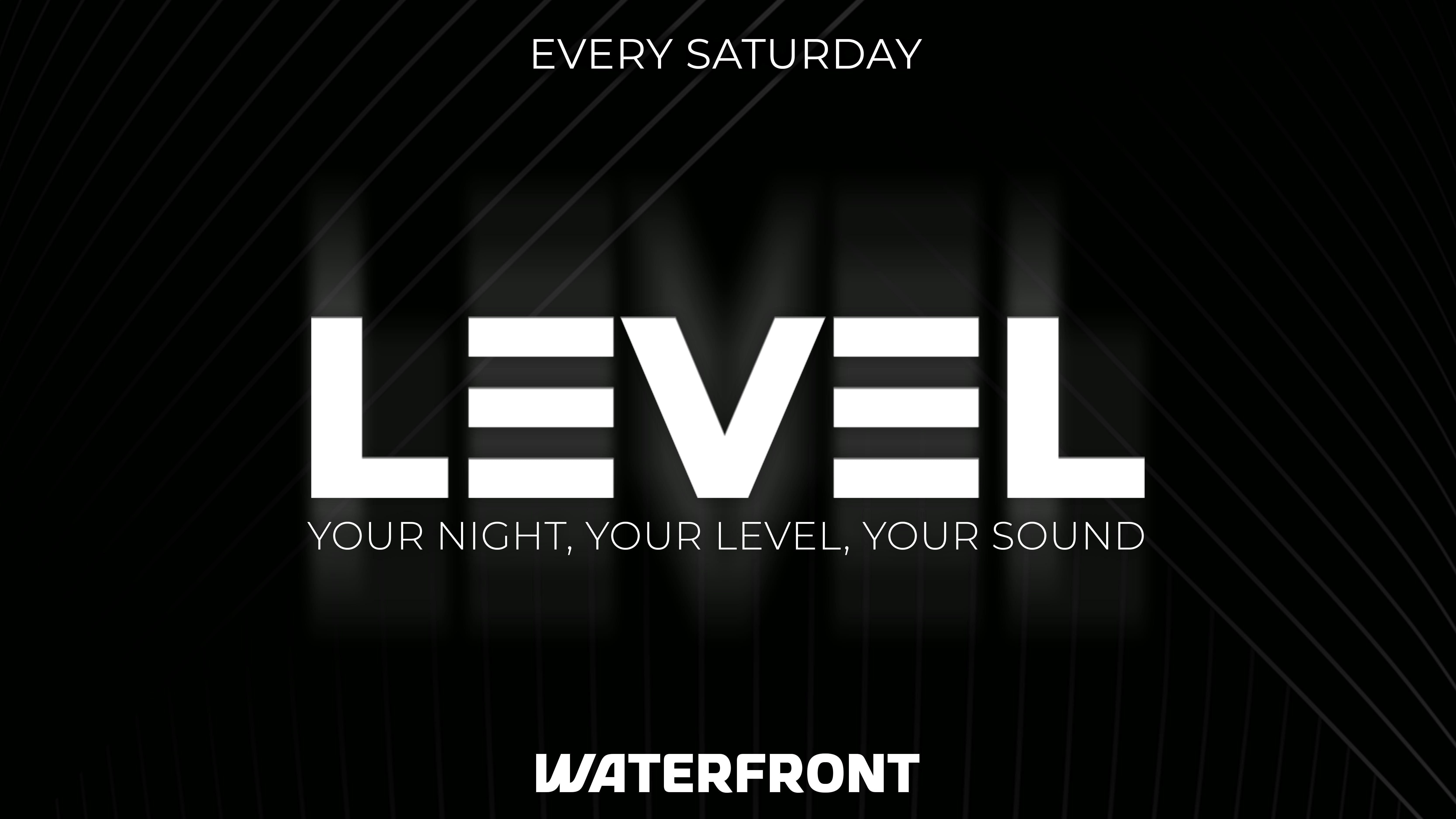 Level Saturdays – THE NEW WATERFRONT SATURDAYS