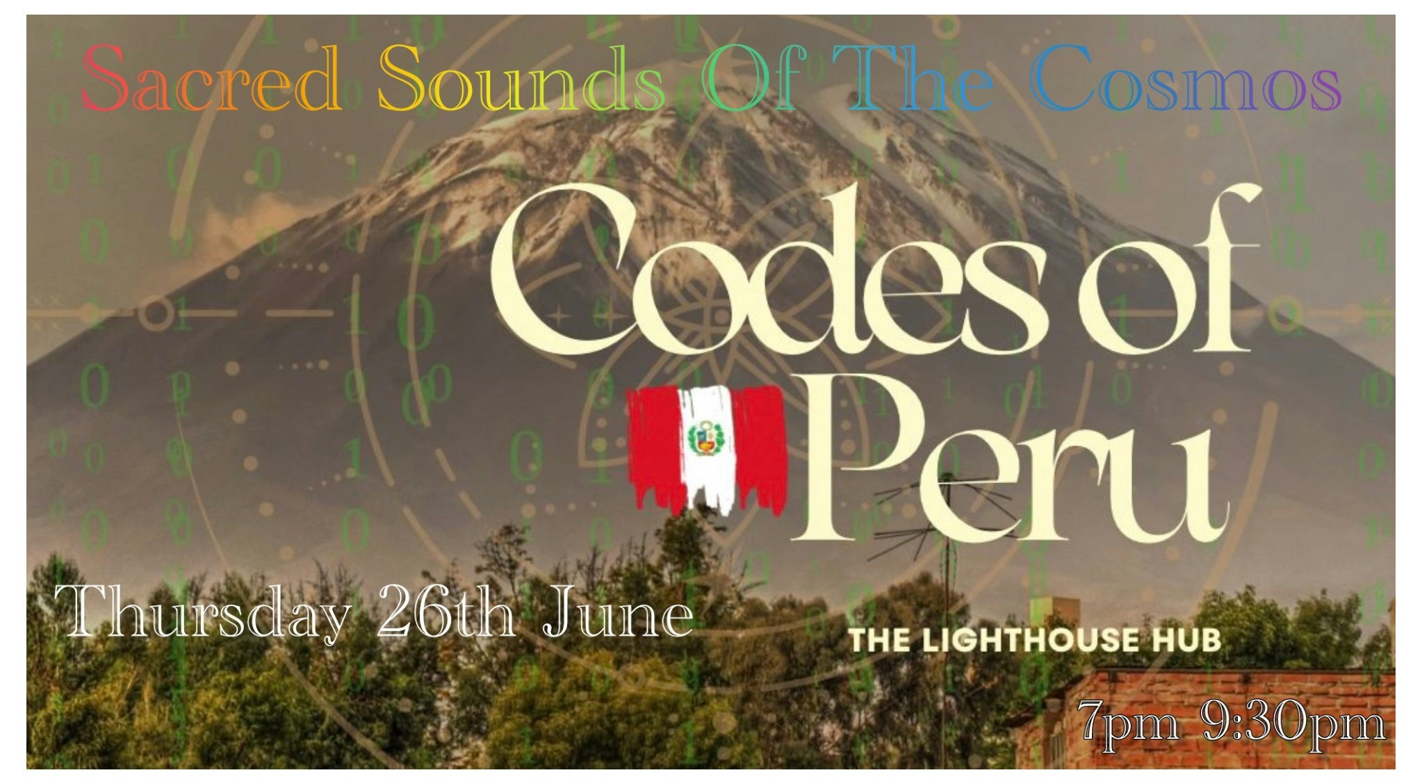 Illumin8te | Sacred Sounds Of The Cosmos | CODES OF PERU (Sound Bath 26th June) @ THE LIGHTHOUSE 7PM