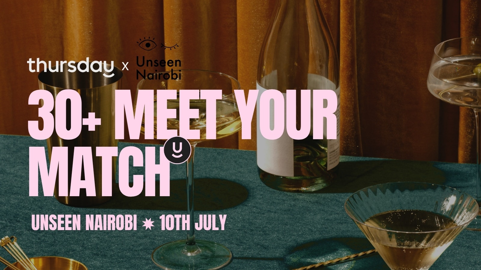Thursday | 30+ Meet Your Match | Unseen Nairobi