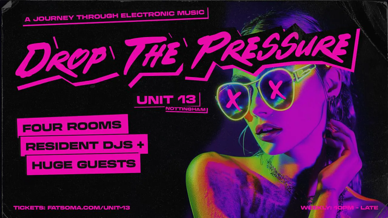 UNIT 13 Presents - Drop The Pressure at Unit 13, Nottingham on 12th Jul ...