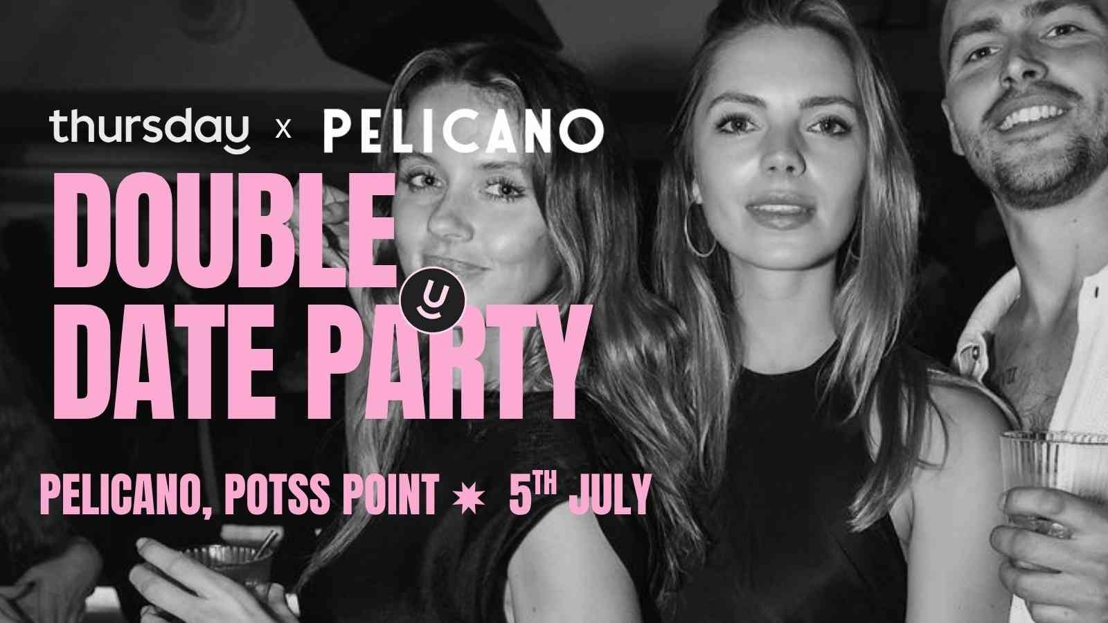 Saturday | Double Date Party – Complimentary Drink on Arrival (ages 20-40) | Pelicano, Potts Point
