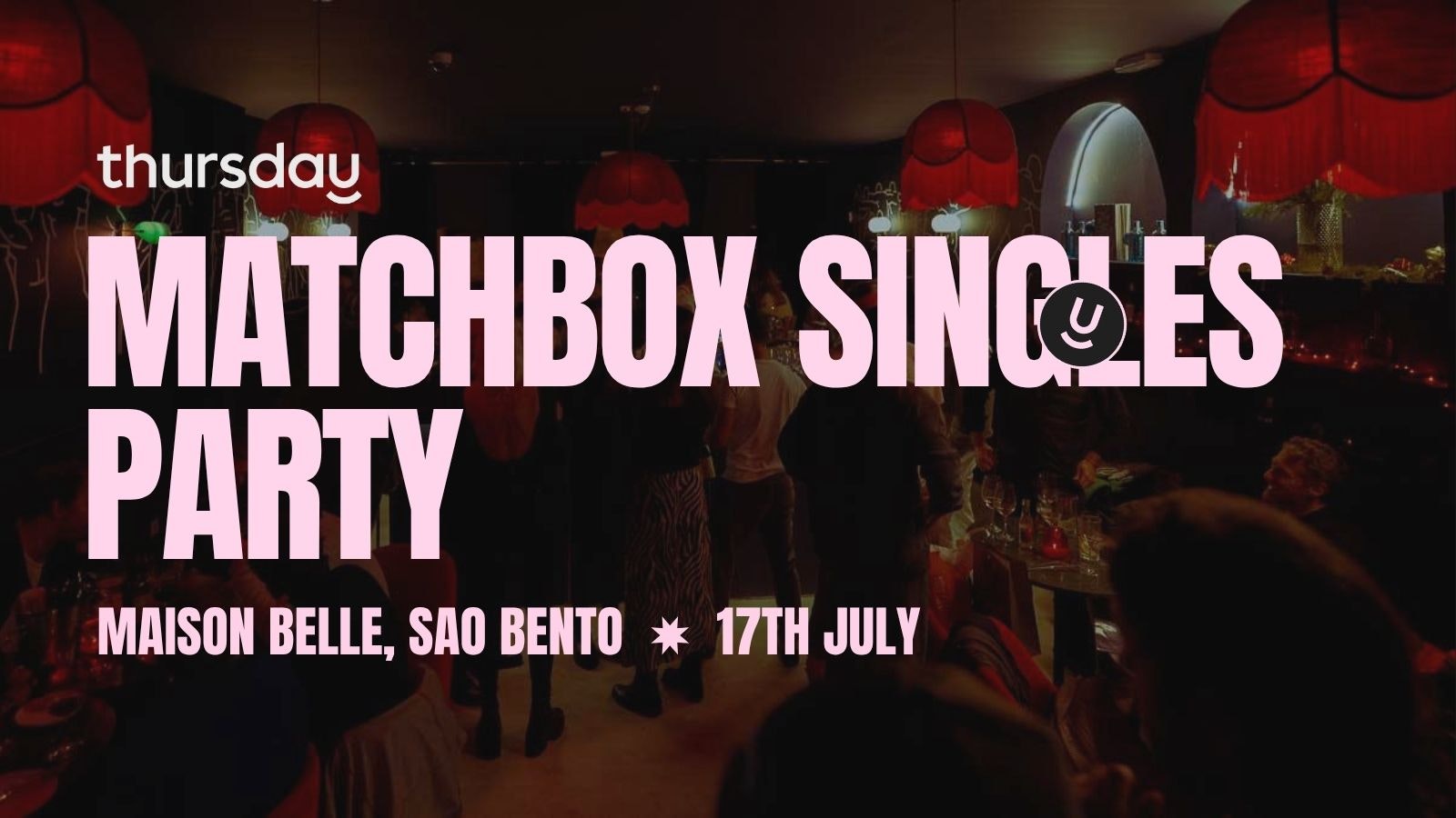 Thursday Dating | Maison Belle | Matchbox Party