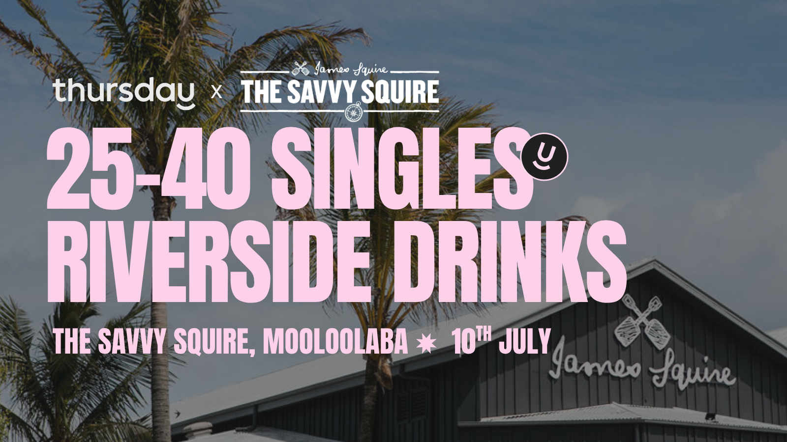 Thursday | The Savvy Squire (25-40) | Mooloolaba