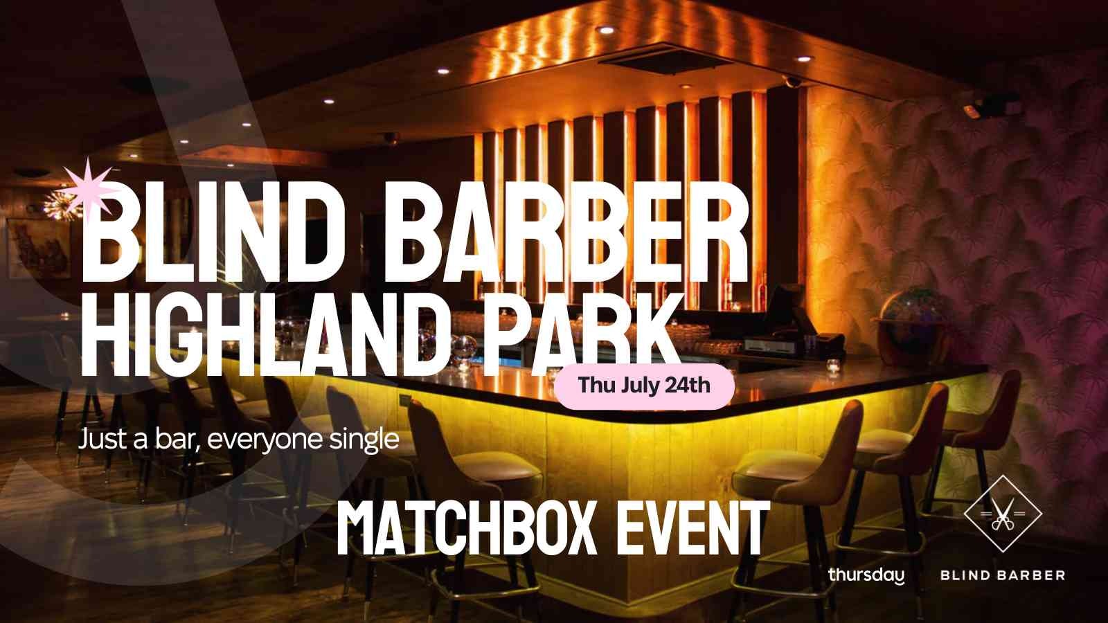 Thursday | Blind Barber Highland Park (Matchbox Event) | Los Angeles