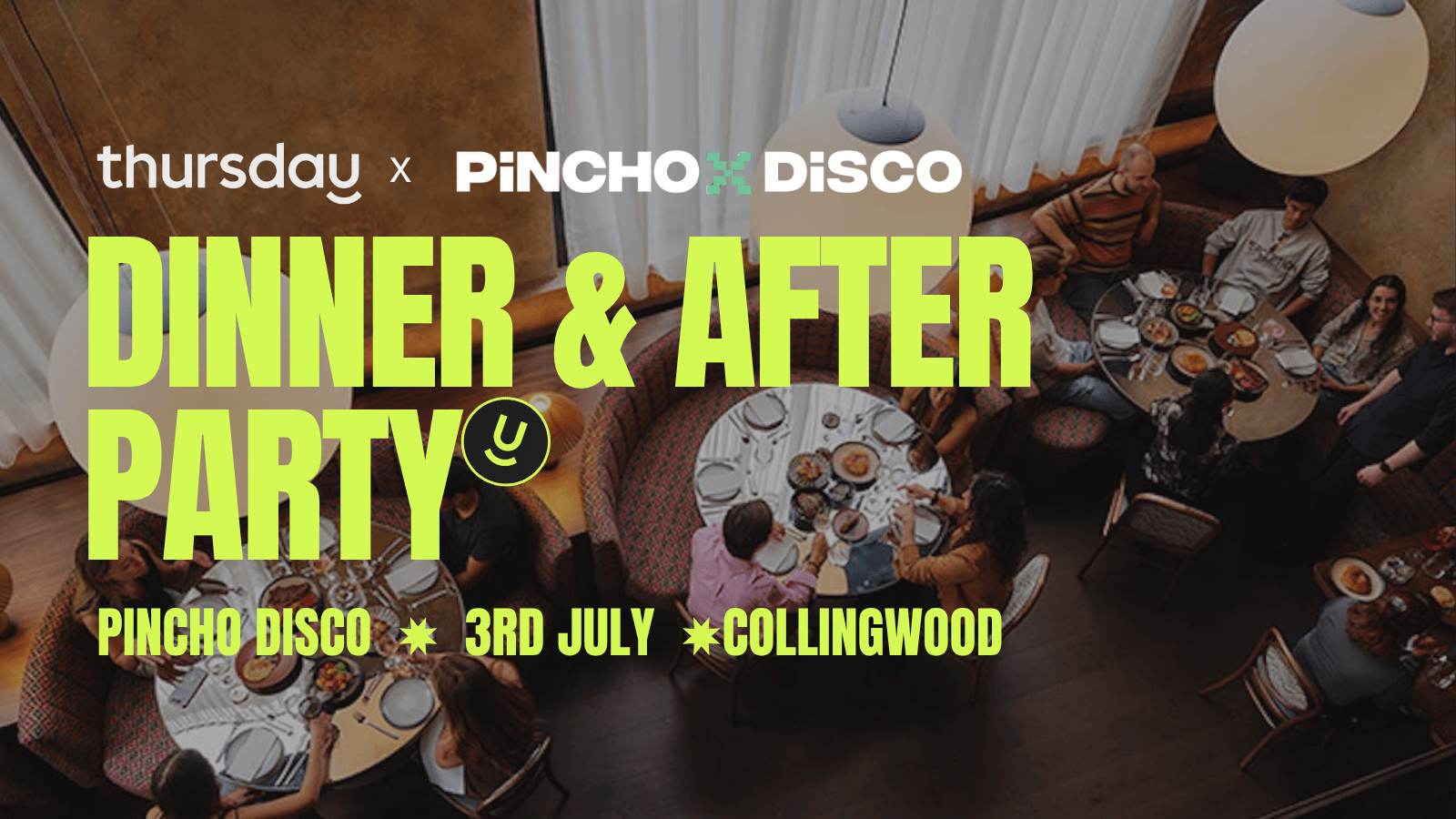 Thursday | Pincho Disco (20-40) | Collingwood