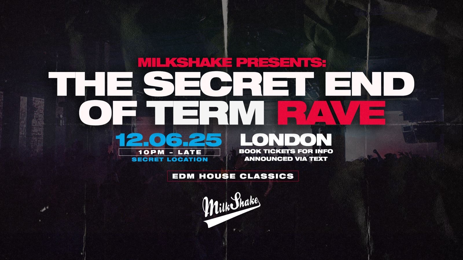 The Secret End of Term Rave 🔌 – LOCATION TBA ANNOUNCED VIA TEXT 📲
