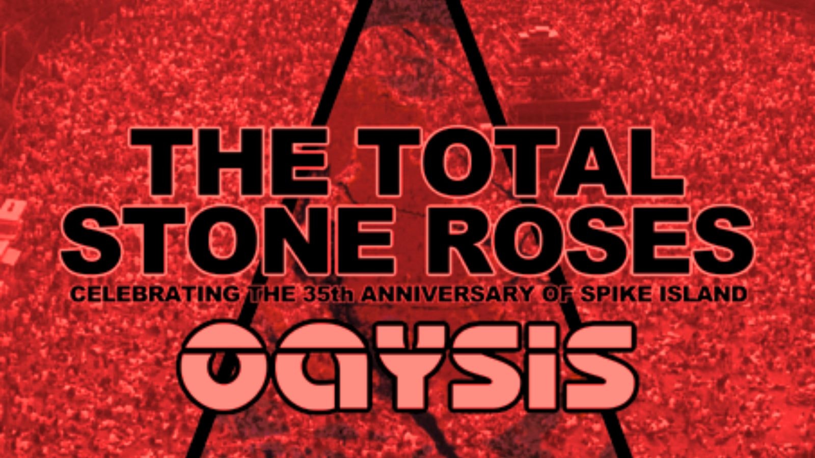 Total Stone Roses with support from Oaysis