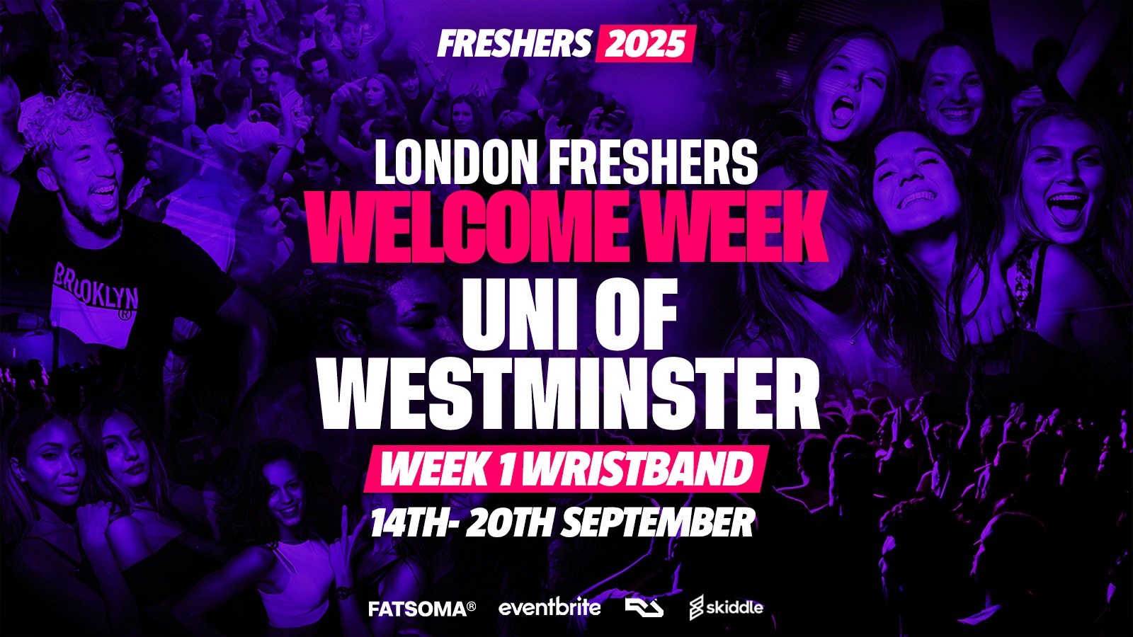 University of Westminster Freshers – London Freshers Week 2025 – [Welcome Week] – ON SALE NOW!