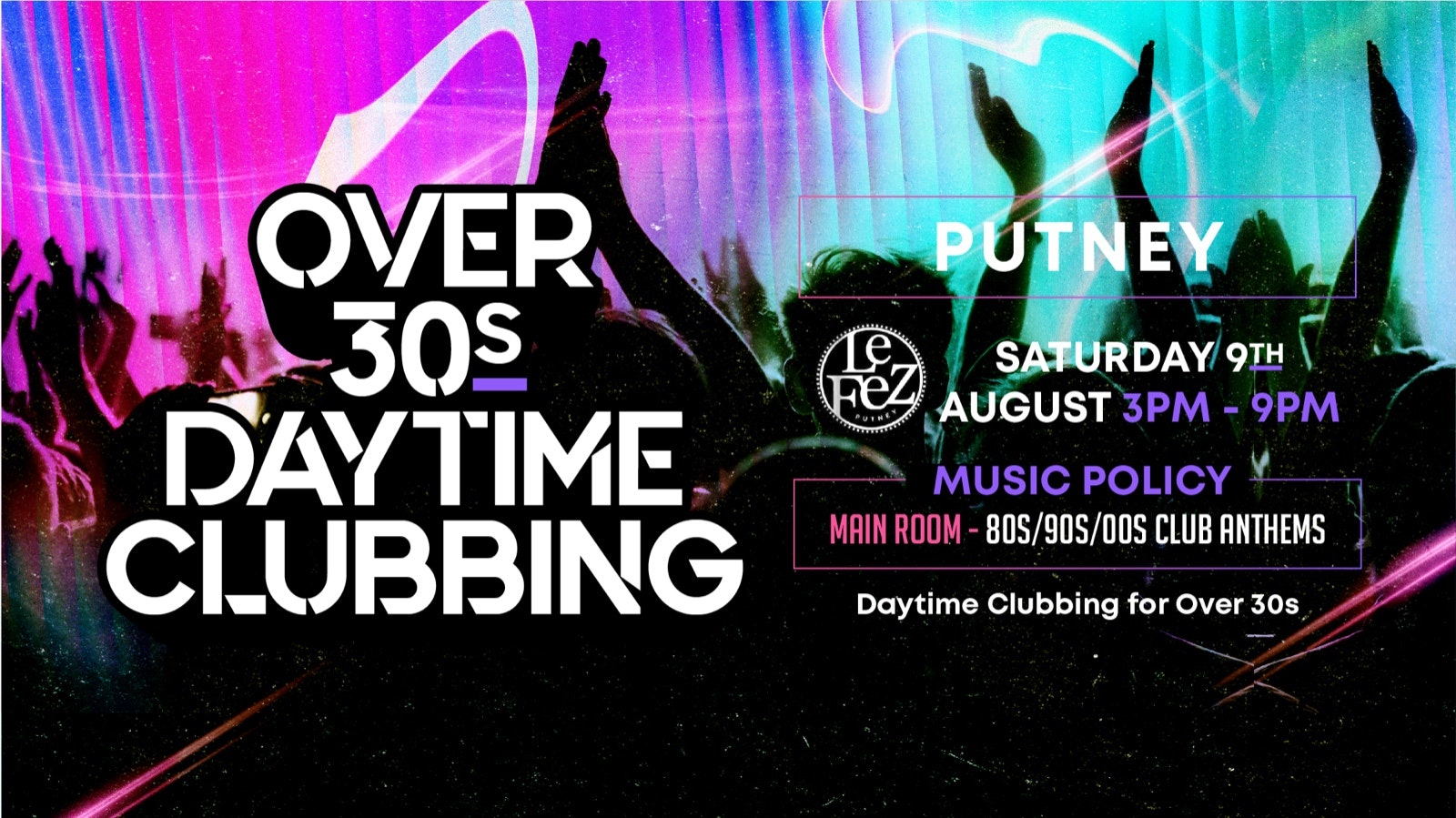 OVER 30s DAYTIME CLUBBING – PUTNEY🕺🏽