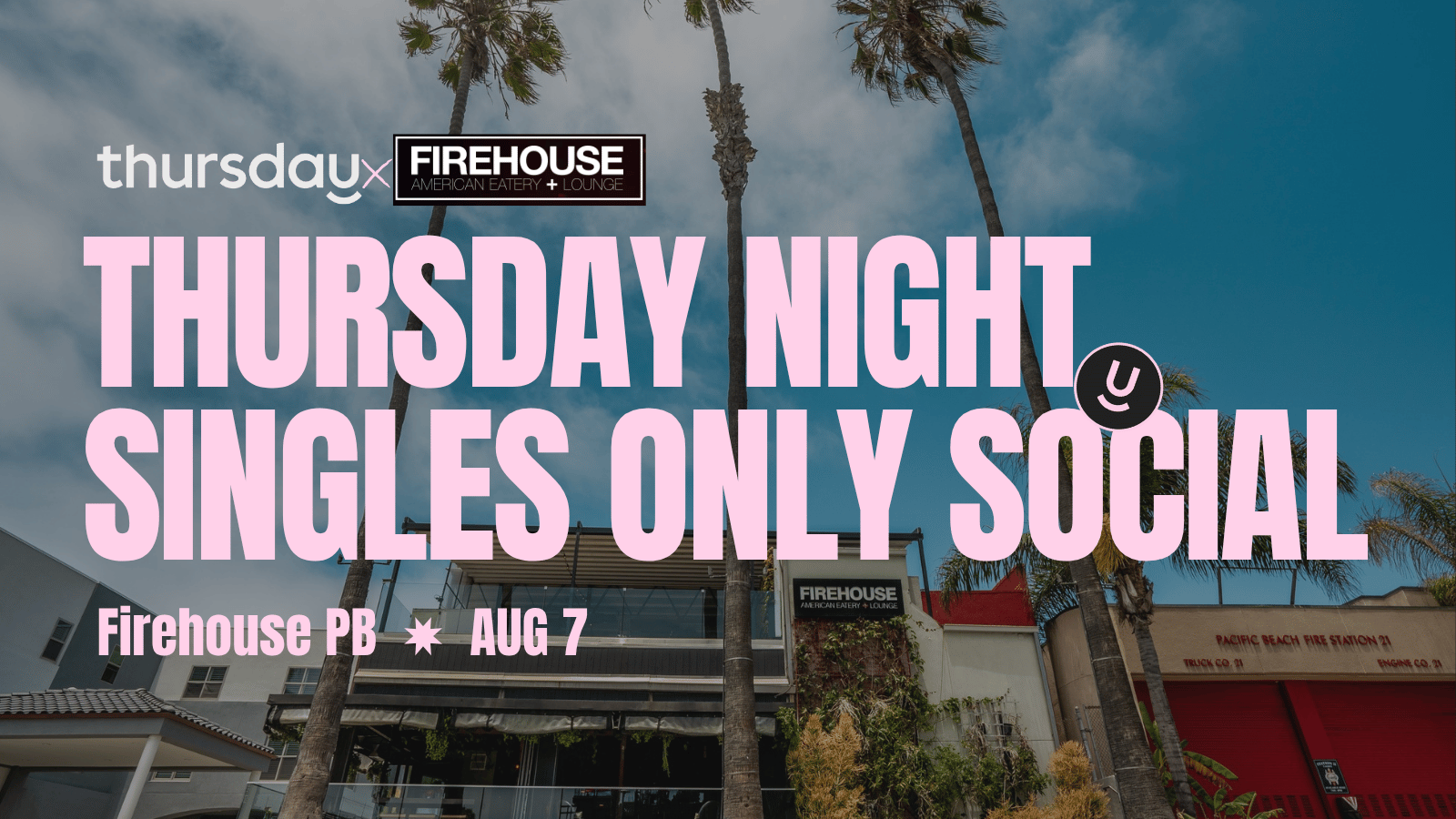 Thursday | Firehouse  | San Diego