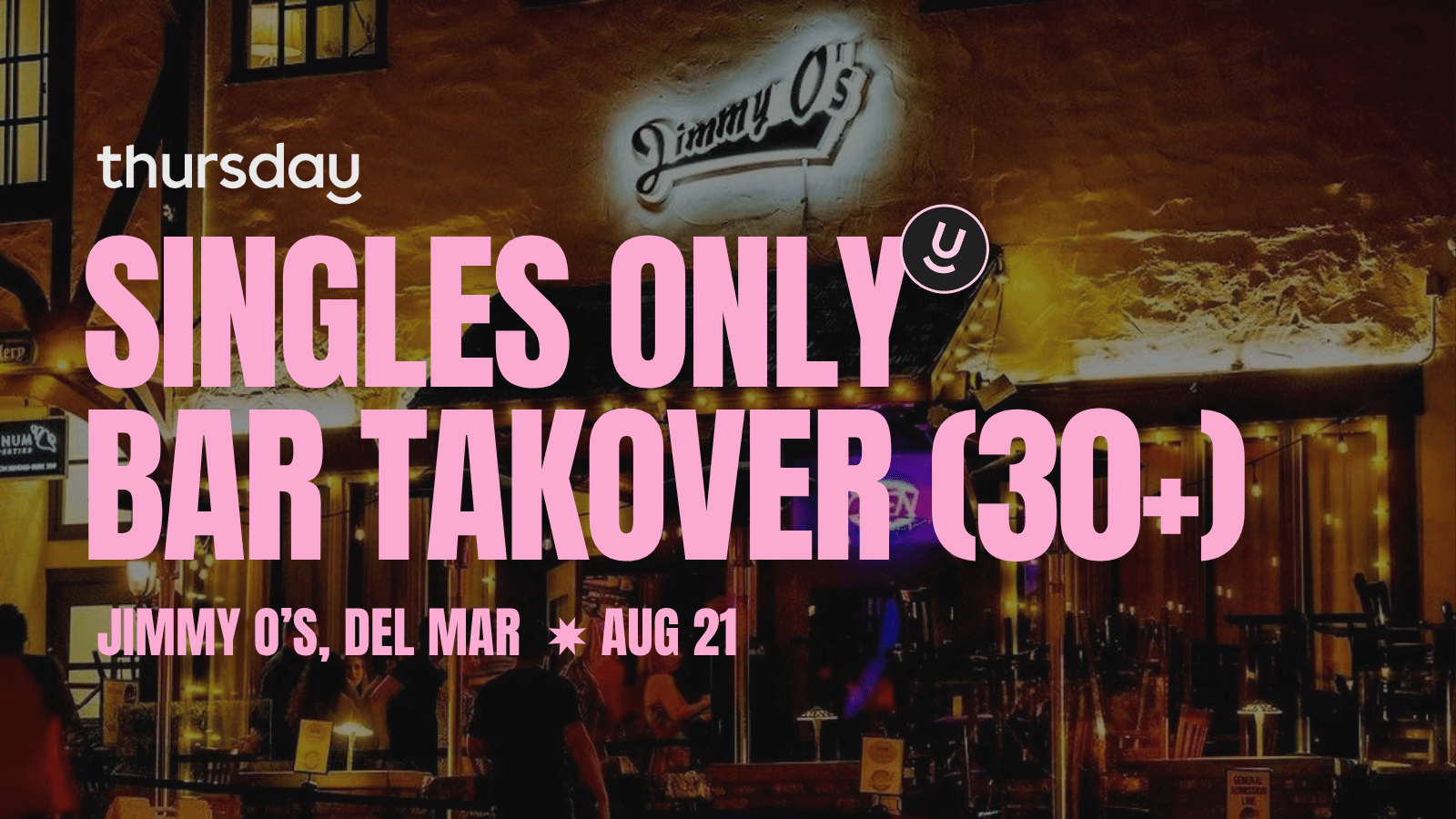 Thursday | Jimmy O’s (30+) | San Diego