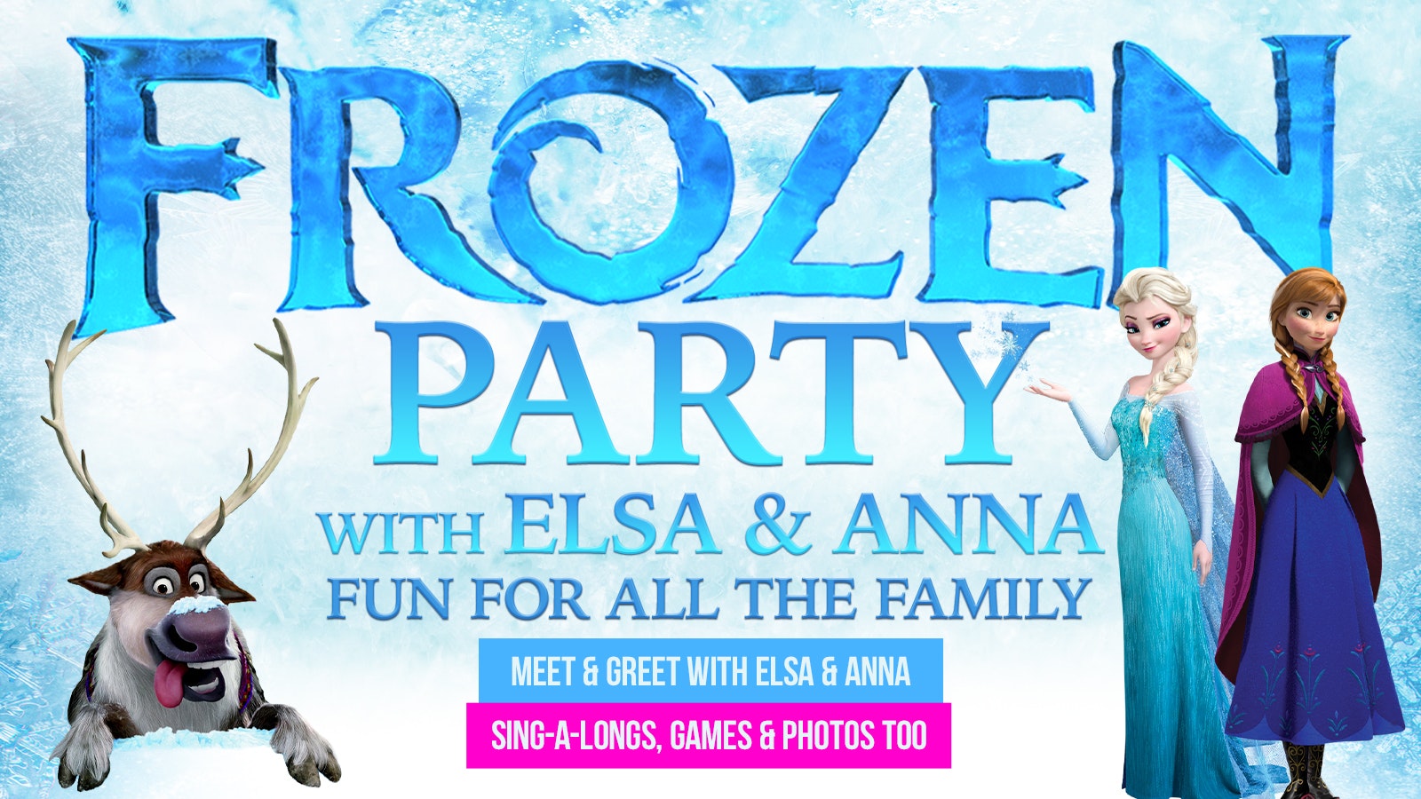 ❄️👑  FROZEN Party with Elsa & Anna at 11.30am 👑 ❄️