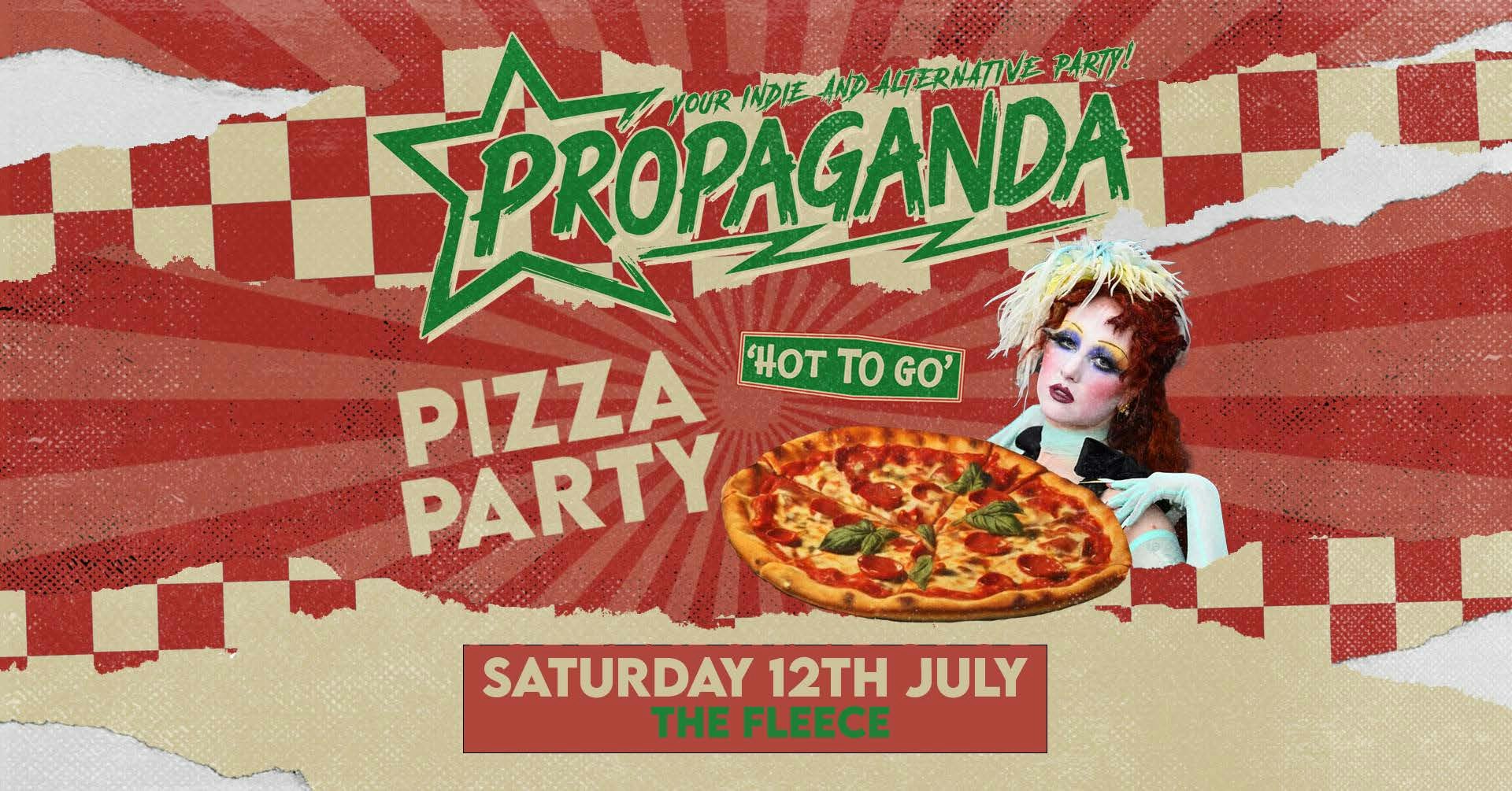 TONIGHT! Propaganda Bristol – Hot To Go Pizza Party!
