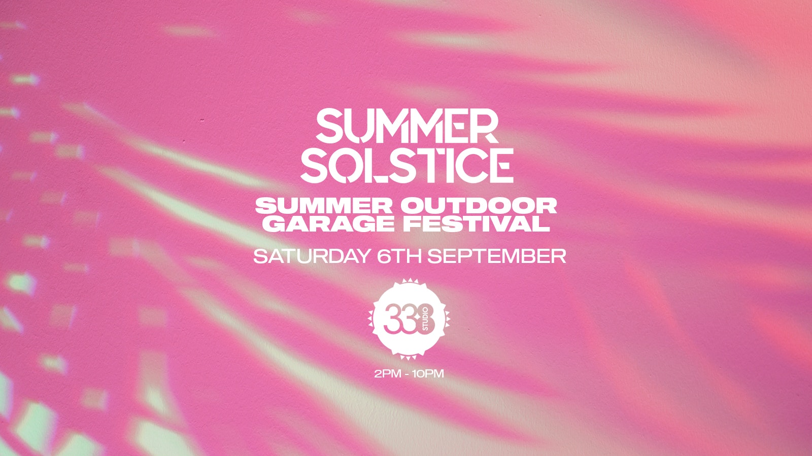 Summer Outdoor Garage Festival – Studio 338 London [PRIORITY TICKETS ON SALE NOW!!]