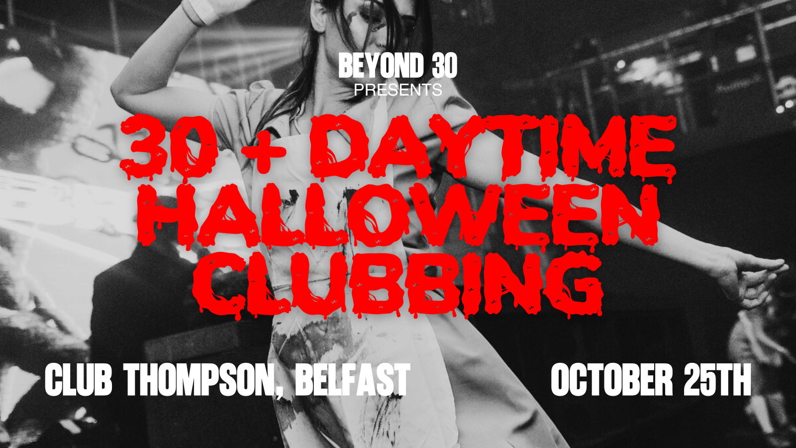 OVER 30s DAYTIME CLUBBING – BELFAST🕺🏽