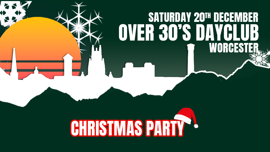 Over 30s Dayclub WORCESTER- Christmas party