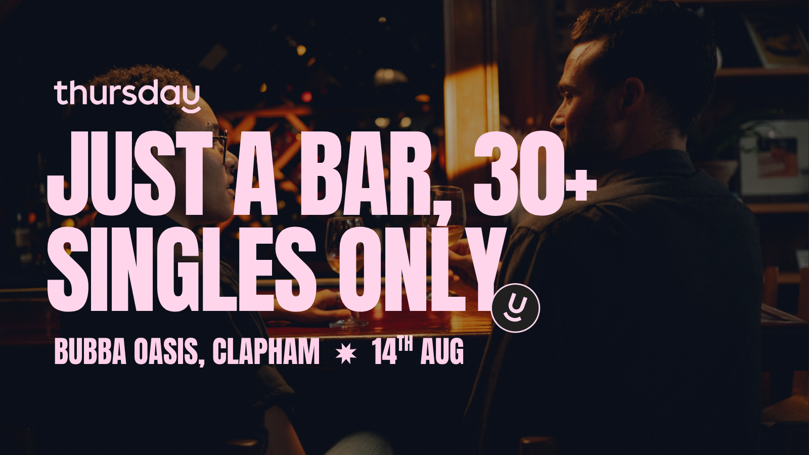 Thursday | Bubba Oasis (30+) | Clapham