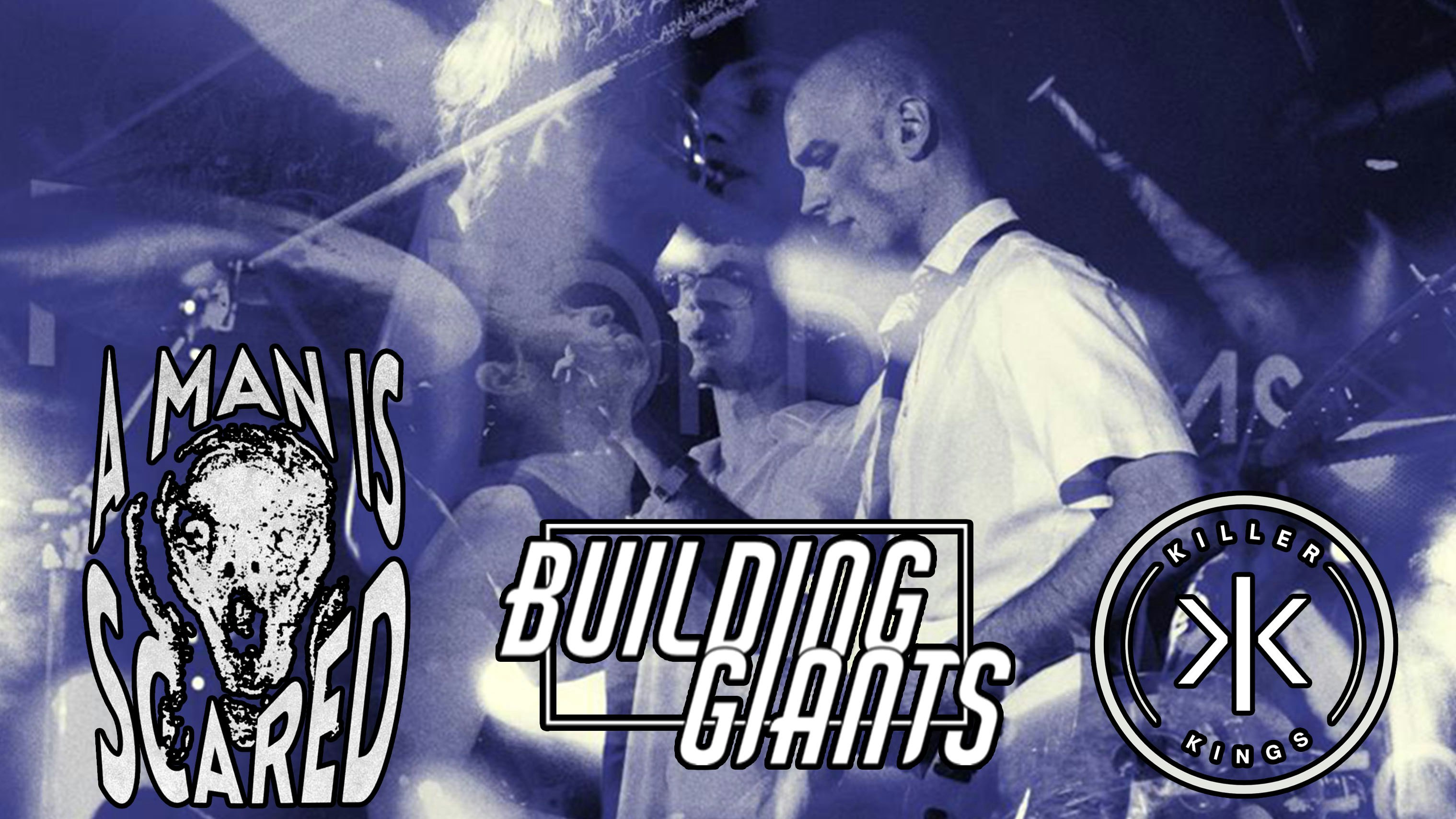 A Man Is Scared – Building Giants – Killer Kings