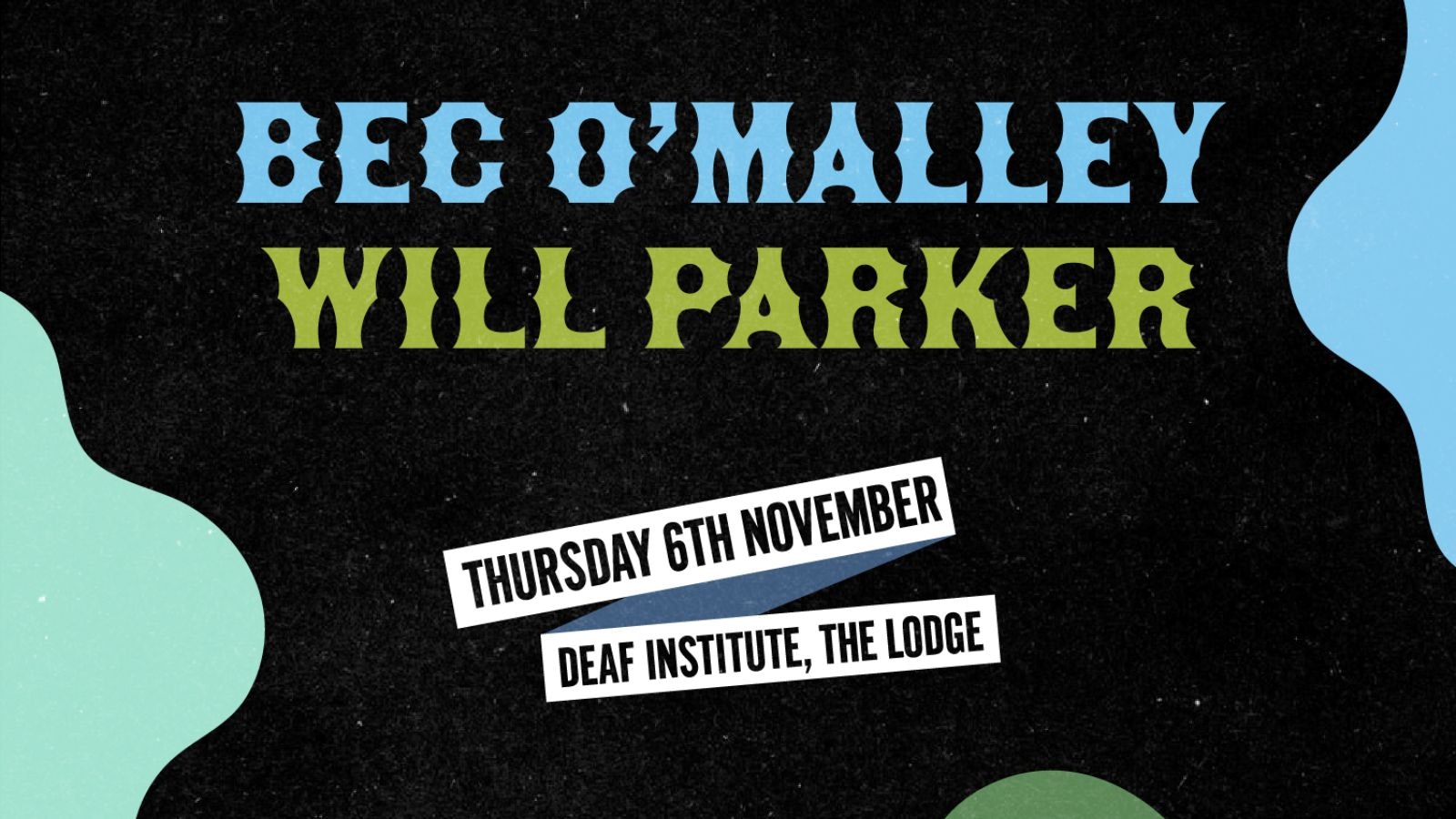 BEC O’MALLEY & WILL PARKER