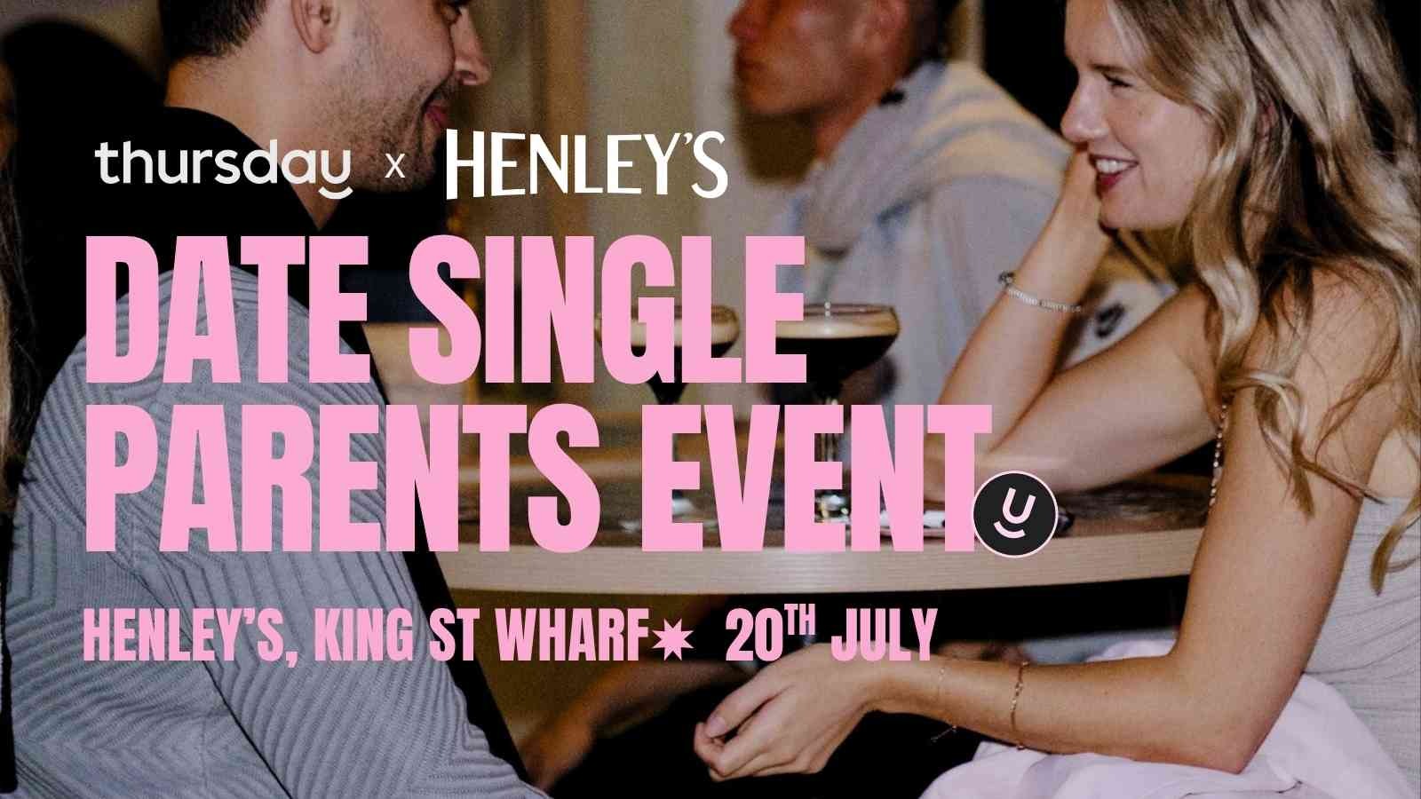 Sunday | 👩‍❤️‍👨 Date Single Parents Event | Henley’s, King St Wharf